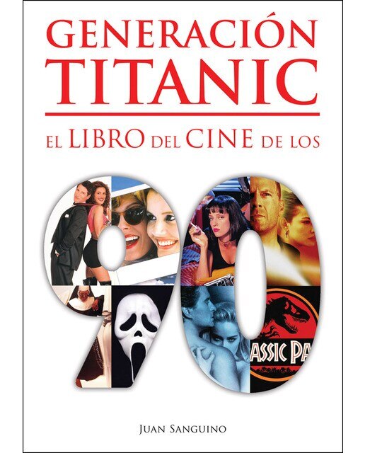 Imagen 0 de Generación titanic: El libro del cine de los 90 (Tapa dura)