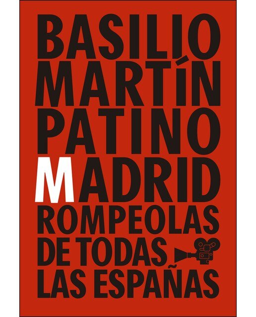 Basílio Martín Patino: Madrid. Rompeolas De Todas Las Españas 1