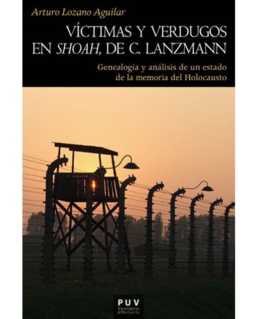 Víctimas y verdugos en Shoah de C. Lanzmann: Genealogía y análisis de un estado de la memoria del Holocausto (Capa mole) 1