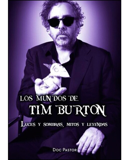 Los mundos de tim burton: Luces y sombras, mitos y leyendas (Tapa dura)
