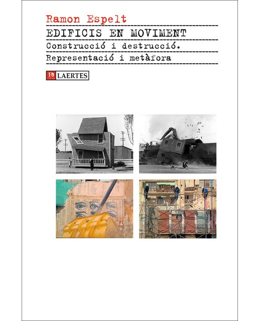 Edificis en moviment: Construcció i destrucció. Representació i metàfora (Capa mole com abas) 1