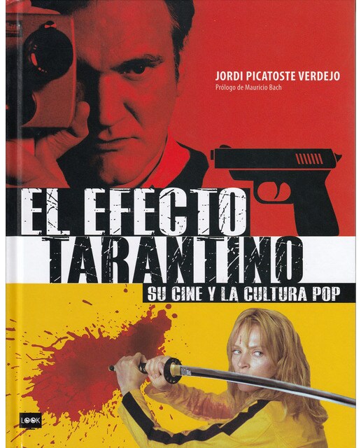 El efecto tarantino: su cine y la cultura pop: Una guía imprescindible para conocer el imaginario propio de uno de los directores fe