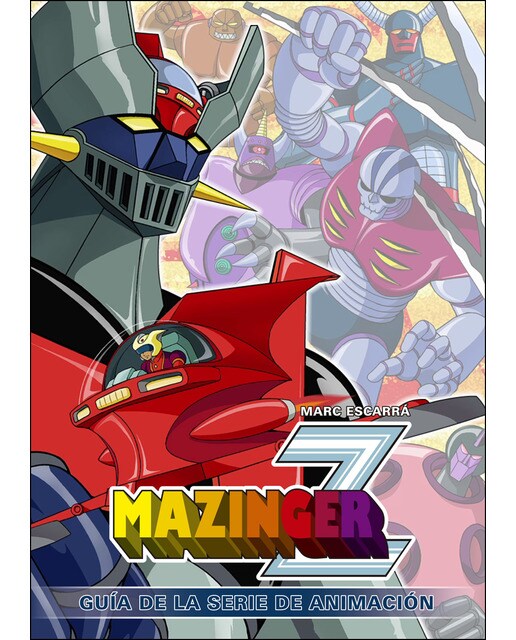 Mazinger Z: Guía de la serie de animación 1