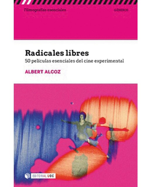 Radicales libres. 50 películas esenciales del cine experimental(Tapa blanda) 1