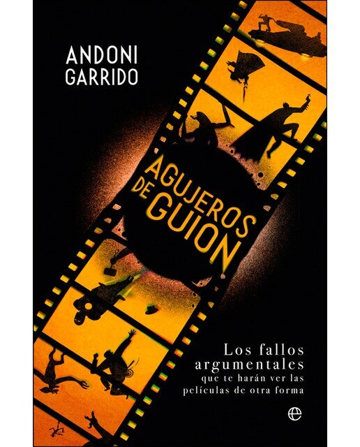Agujeros de guion: Los fallos argumentales que te harán ver las películas de otra forma (Capa mole com abas) 1