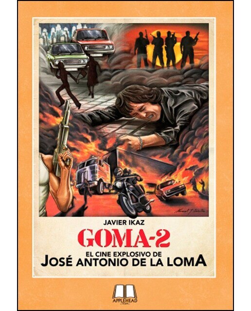 Imagem 0 de Goma-2: El cine explosivo de josé antonio de la loma(Tapa blanda)