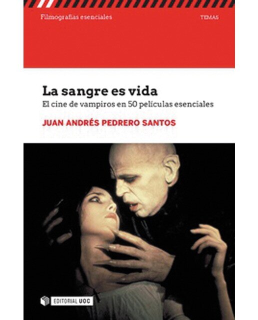 La sangre es vida. 50 películas esenciales sobre vampiros(Tapa blanda) 1