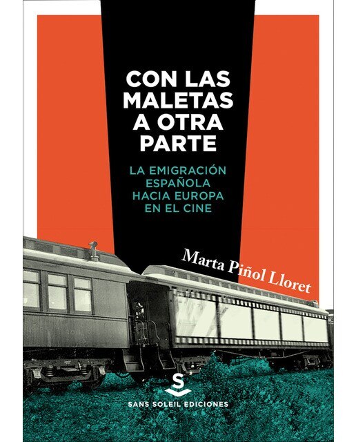 Con las maletas a otra parte: La emigración española hacia europa en el cine(Tapa blanda) 1