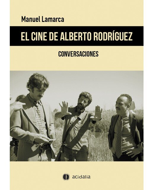 Imagem 0 de El cine de alberto rodríguez: conversaciones(Tapa blanda)