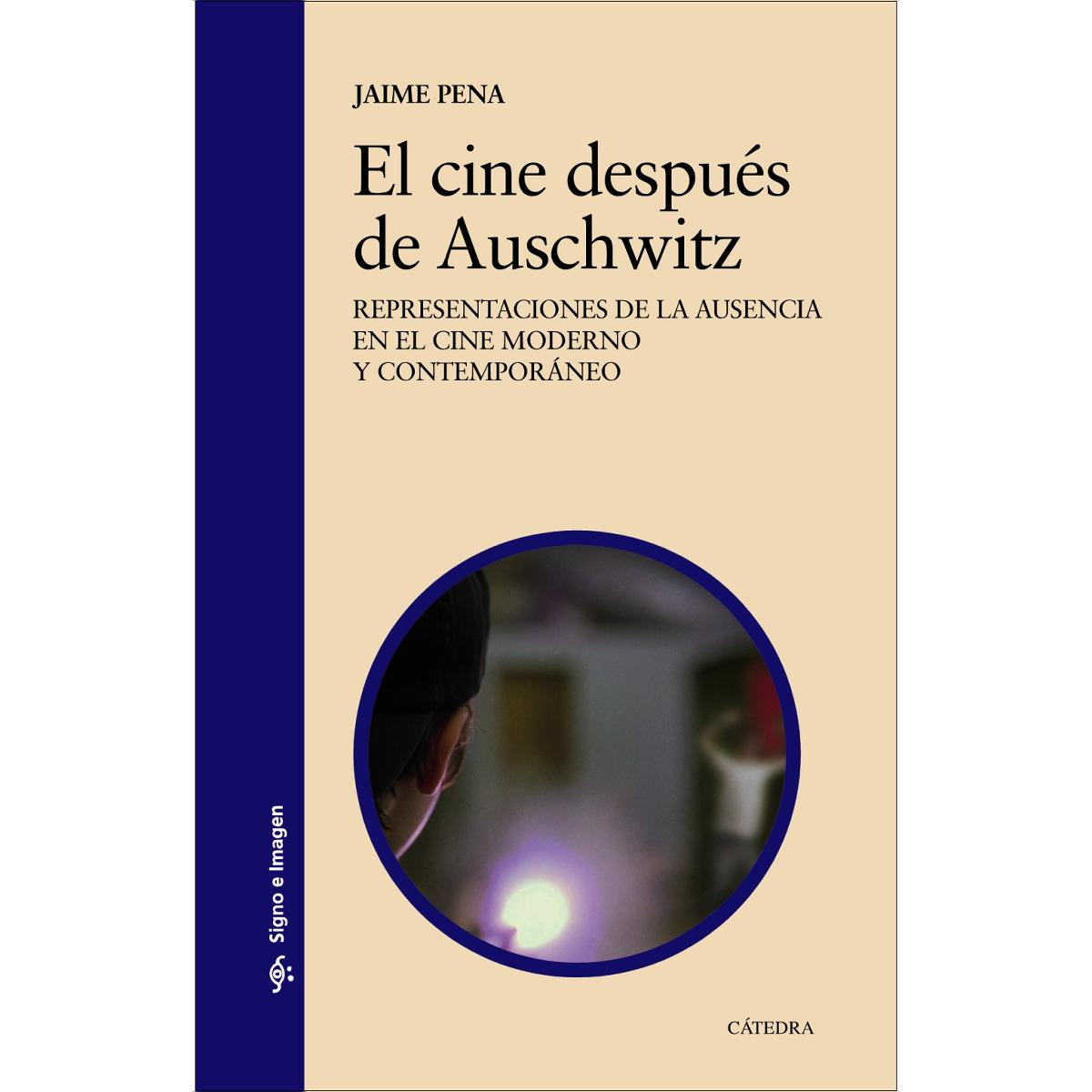 El cine después de Auschwitz: Representaciones de la ausencia en el cine moderno y contemporáneo (Capa mole) 1