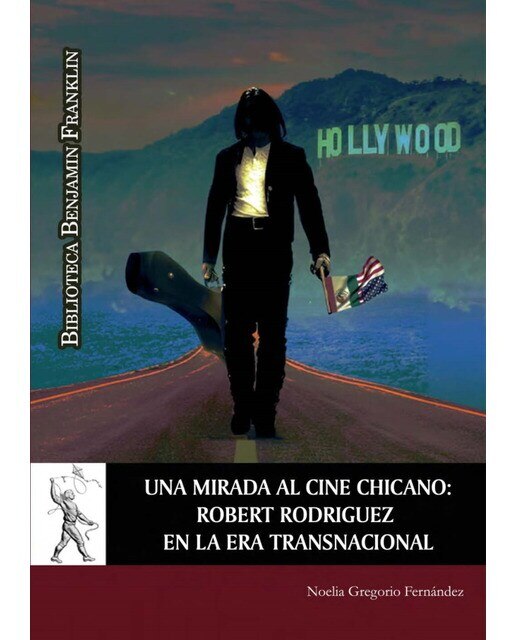 Una mirada al cine chicano: robert rodriguez en la era transnacional(Tapa blanda) 1