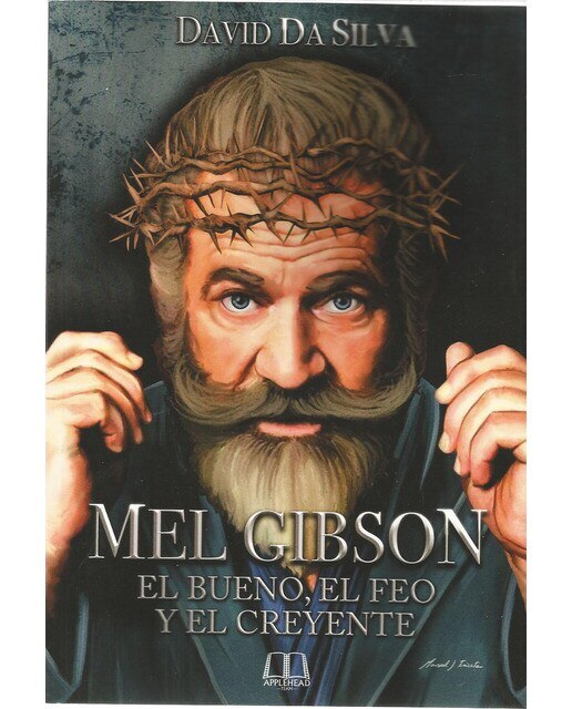 Mel gibson: el bueno, el feo y el creyente(Tapa blanda) 1