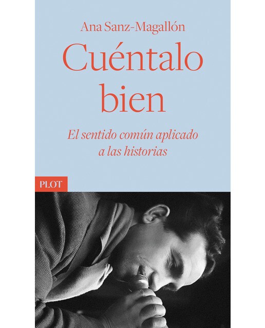 Cuéntalo bien: El sentido común aplicado a las historias(Tapa blanda) 1