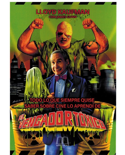 Todo lo que siempre quise saber sobre cine lo aprendí de el vengador tóxico(Tapa blanda) 1