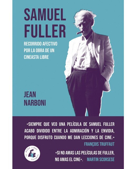 Samuel fuller: Recorrido afectivo por la obra de un cineasta libre. (Tapa dura) 1