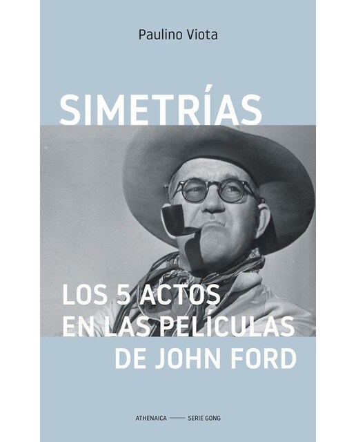 Simetrías. Los 5 actos en las películas de  john ford(Tapa blanda) 1