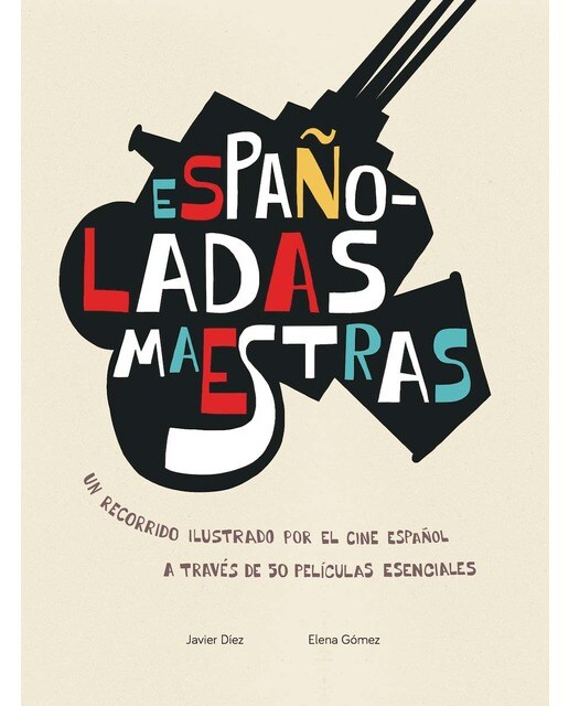 Españoladas Maestras: Un recorrido ilustrado por el cine español a través de 50 películas (Capa mole com abas) 1