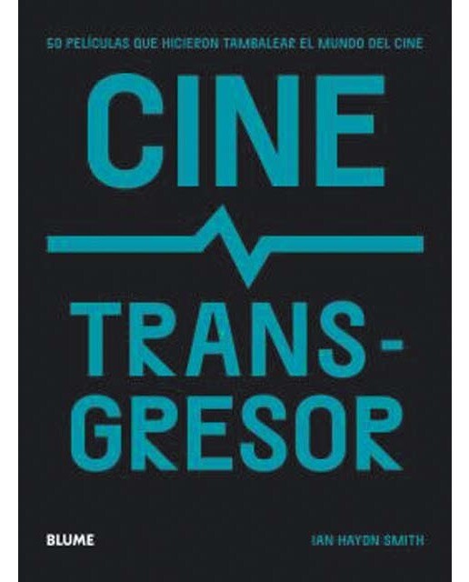 Cine transgresor: 50 películas que hicieron tambalear el mundo del cine(Tapa blanda con solapas) 1