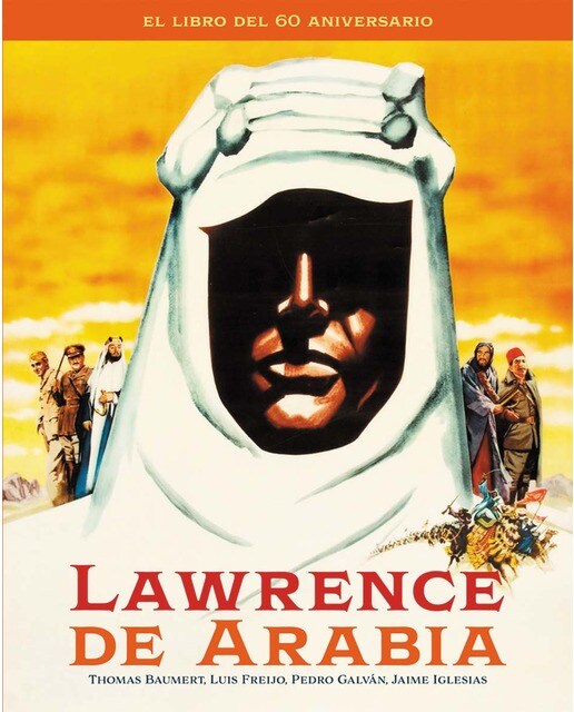 LAWRENCE DE ARABIA. EL LIBRO DEL 60 ANIVERSARIO 1