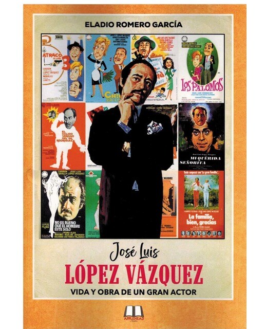 José Luis López Vázquez: Vida y obra de un gran actor (Capa mole com abas) 1