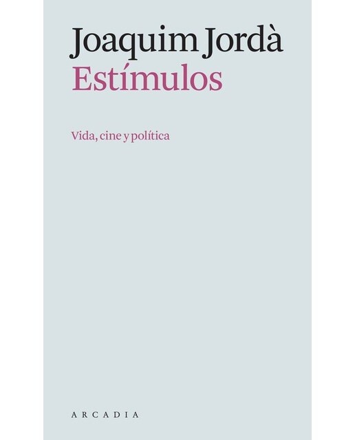 Estímulos: Vida, cine y politica 1