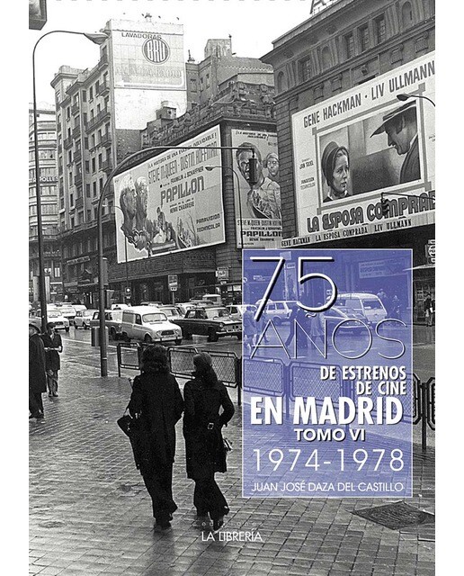 75 años de estrenos de cine en Madrid.  Tomo VI 1974 -1978 (Capa mole) 1