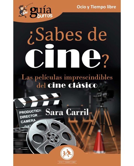 GuíaBurros: ¿Sabes de cine?: Las películas imprescindibles del cine clásico (Capa mole) 1