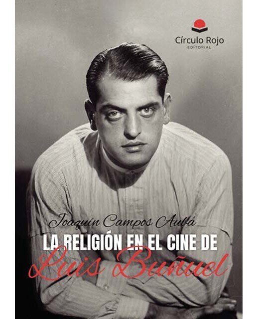 Imagen 0 de La religión en el cine de Luis Buñuel