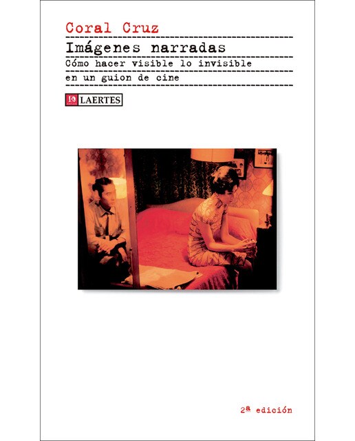 Imágenes narradas: Cómo hacer visible lo invisible en un guión de cine (Capa mole com abas) 1