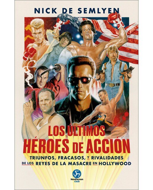 Los últimos héroes de acción: Triunfos, fracasos y rivalidades de los reyes de la masacre en Hollywood (Capa mole com abas) 1