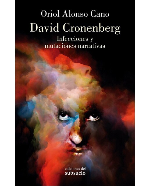David Cronenberg: Infecciones y mutaciones narrativas  (Tapa blanda con solapas)