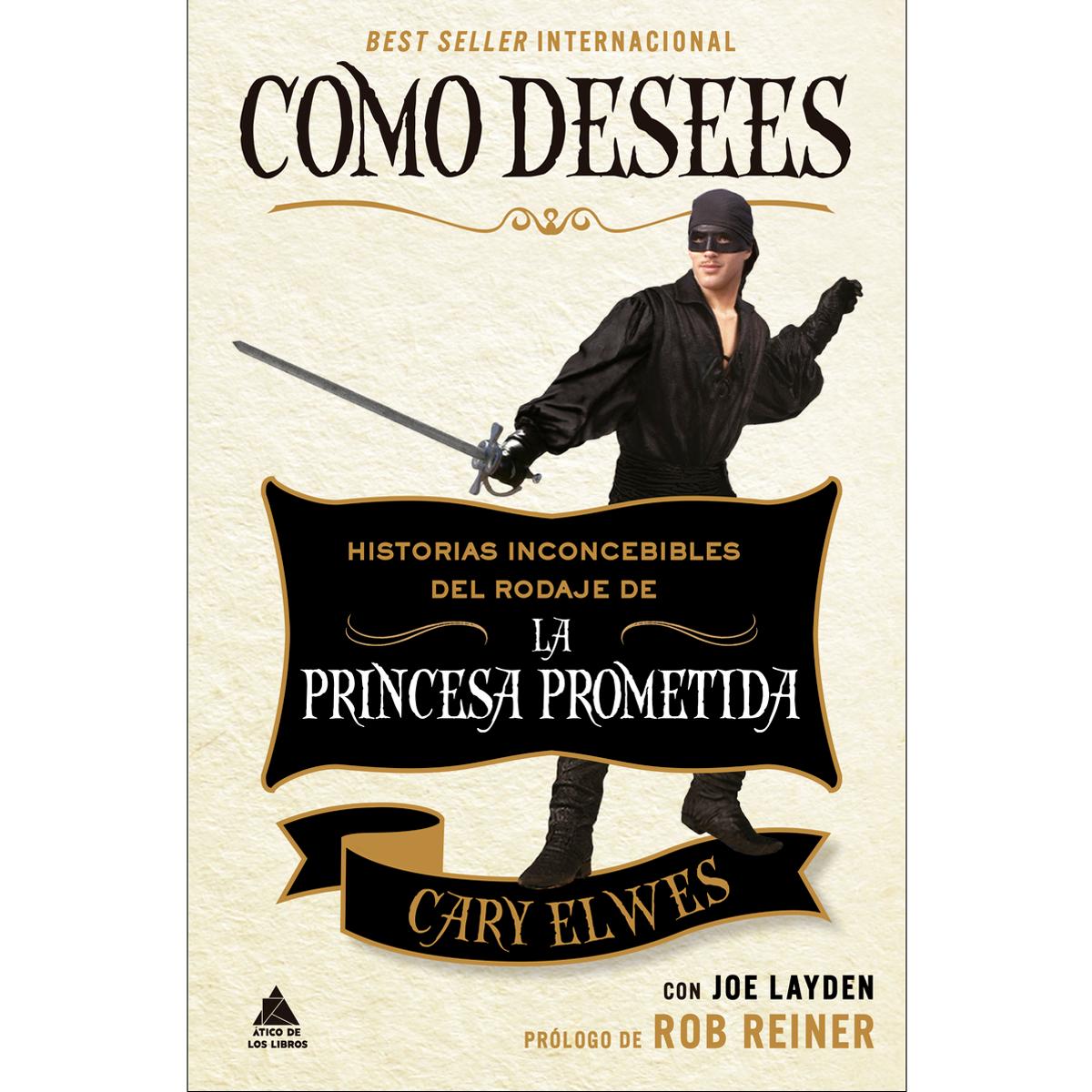Imagen 0 de Como desees: Historias inconcebibles del rodaje de La princesa prometida