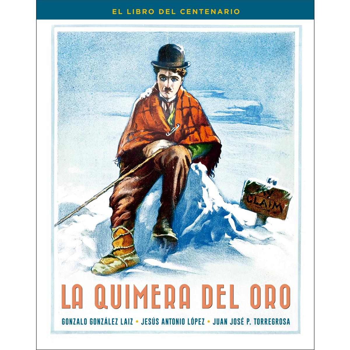 La quimera del oro.El libro del centenario 1