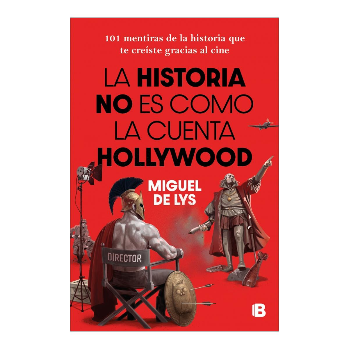 Imagem 0 de La historia no es como la cuenta Hollywood: 101 mentiras de la historia que te creíste gracias al cine (Capa mole)