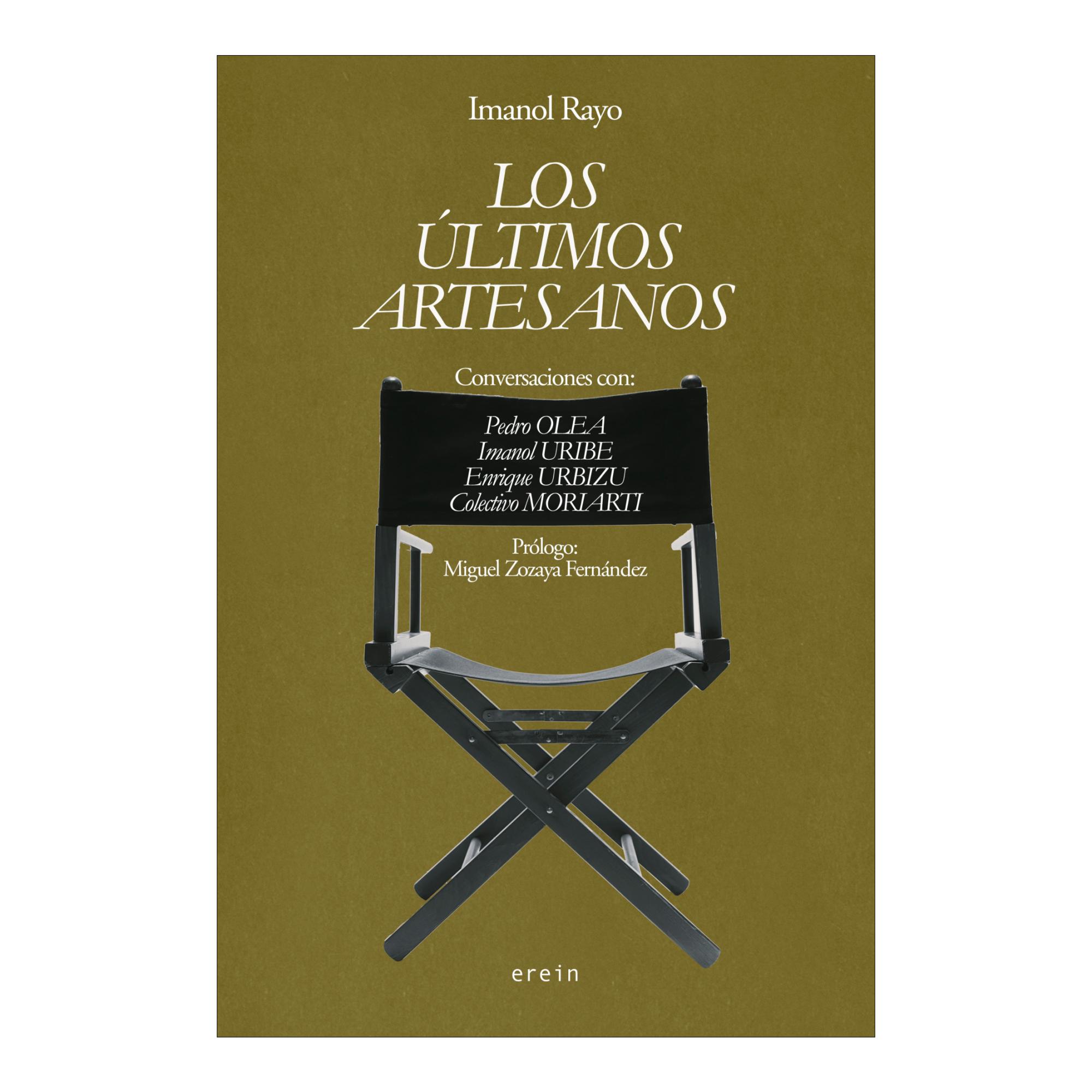 Imagem 0 de Los últimos artesanos: Conversaciones con: Pedro Olea, Imanol Uribe, Enrique Urbizu y el Colectivo Moriarti (Capa mole)