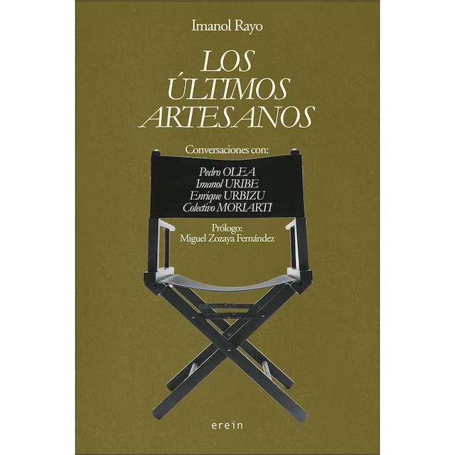 Imagen 0 de Los últimos artesanos: Conversaciones con: Pedro Olea, Imanol Uribe, Enrique Urbizu y el Colectivo Moriarti  (Tapa blanda)