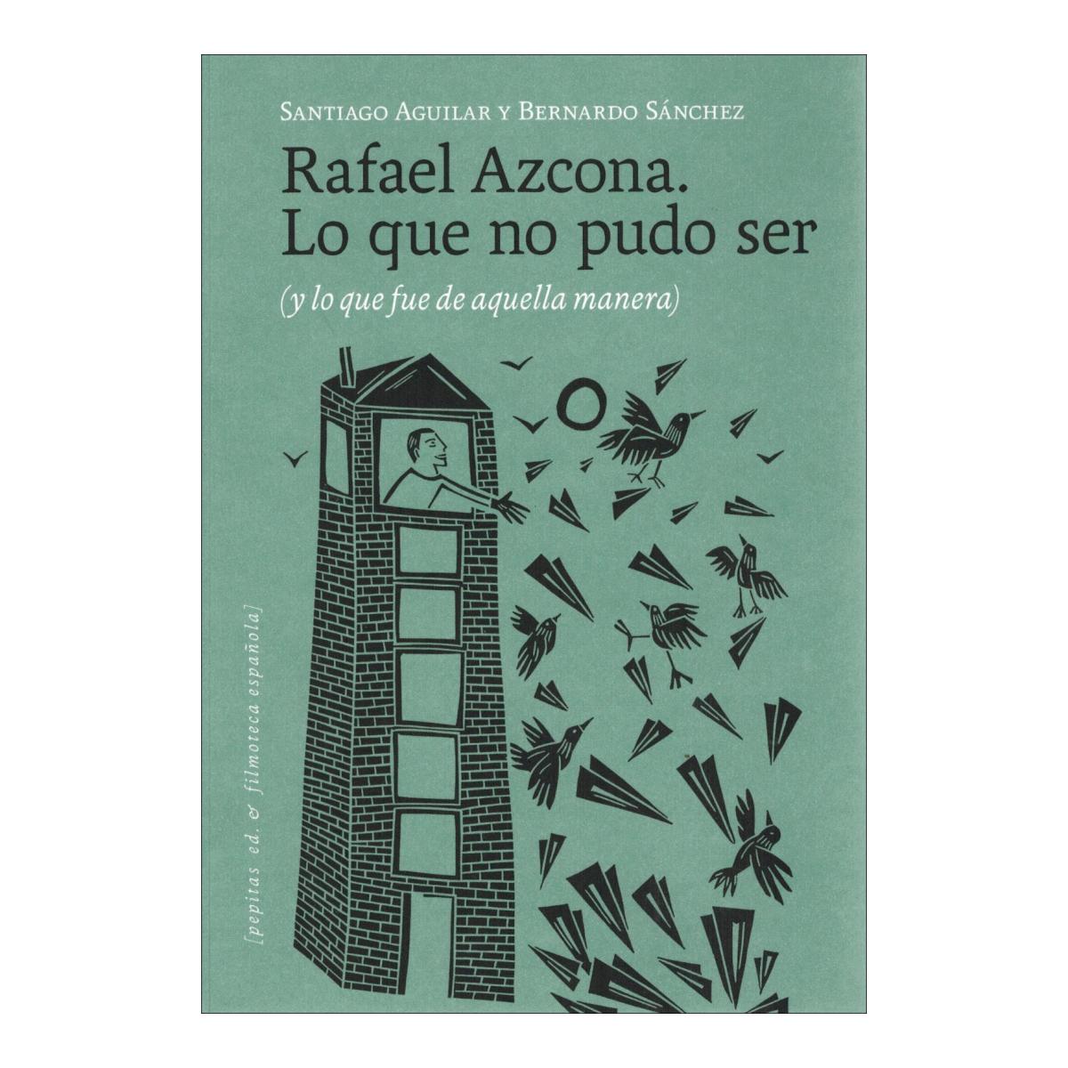 Imagen 0 de RAFAEL AZCONA. LO QUE NO PUDO SER (Tapa blanda con solapas)