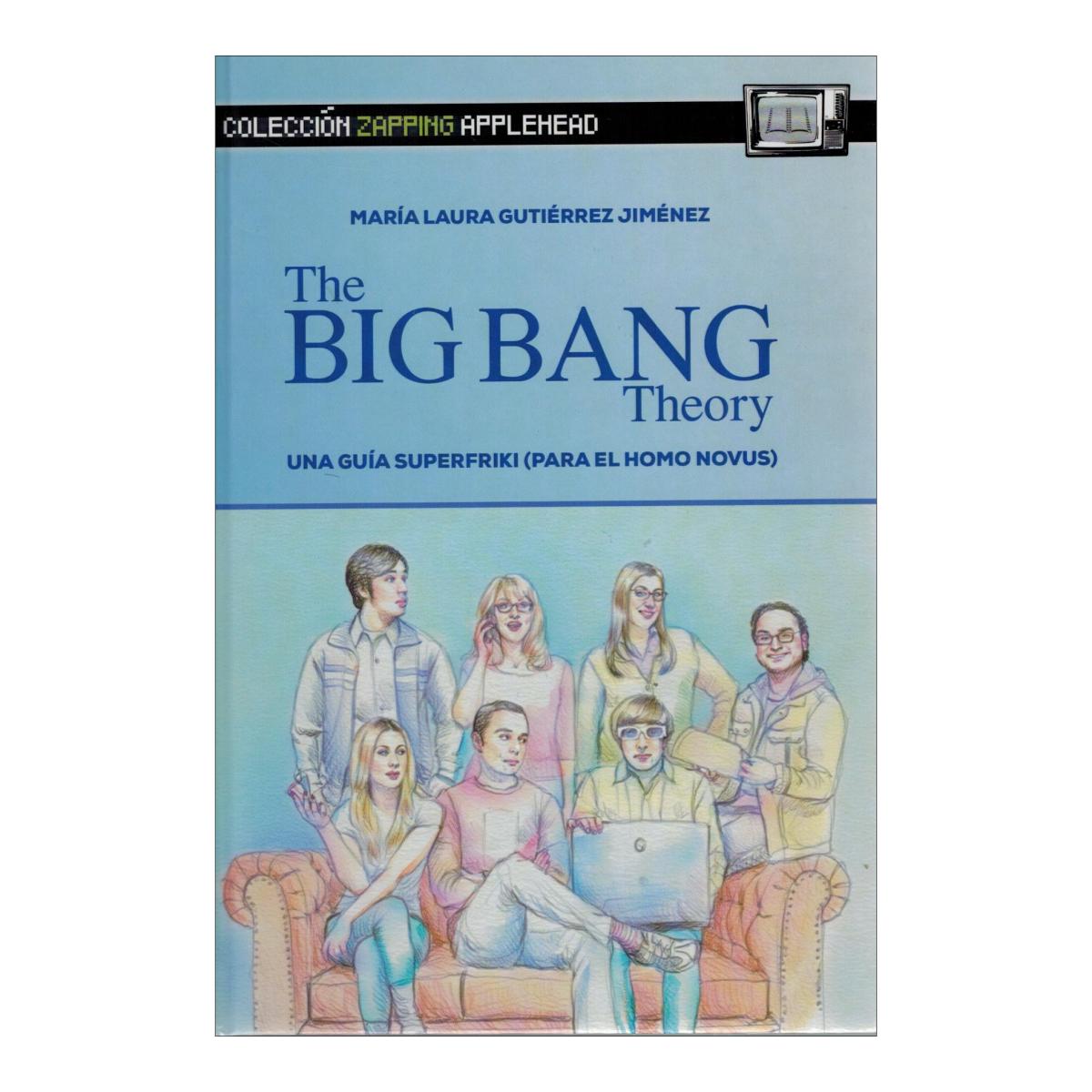Imagen 0 de The Big Bang Theory. Una guía superfriki (para el homo novus) (Tapa dura)