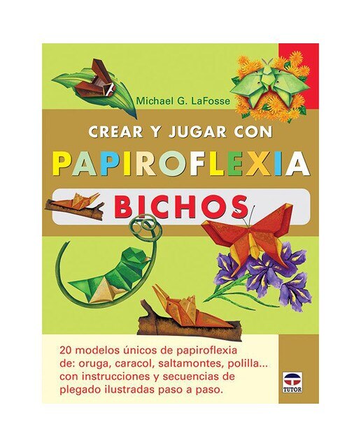 Crar Y Jugar Con Papiroflexia. Bichos 1