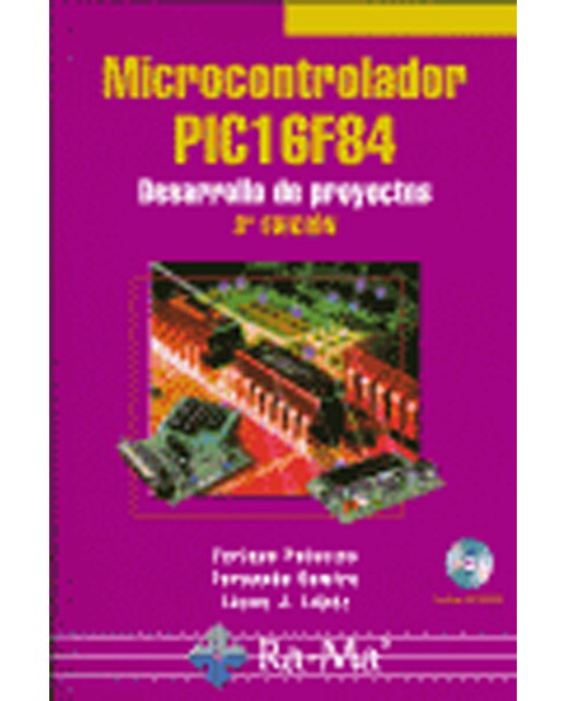 Microcontrolador PIC16F84. Desarrollo de proyectos. 3ª edición (Capa mole) 1