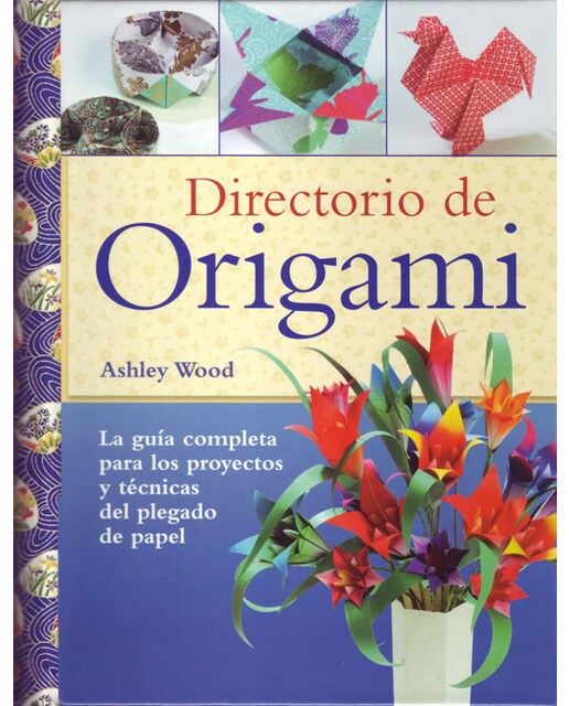 Imagem 0 de Directorio de origami: La guía completa para los proyectos y técnicas del plegado de papel (Capa dura)