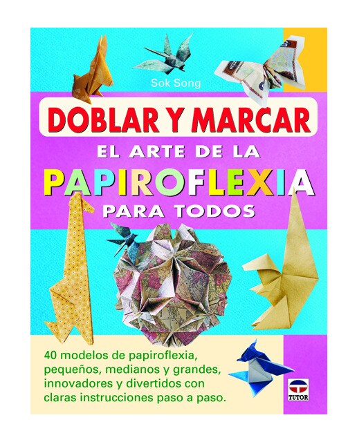 Doblar Y Marcar El Arte De La Papiroflesia Para 1