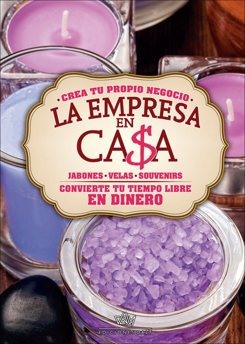 Imagem 0 de La empresa en casa - Jabones: jabones, velas, souvenirs : crea tu propio negocio, convierte tu tiempo libre en dinero (Capa dura)