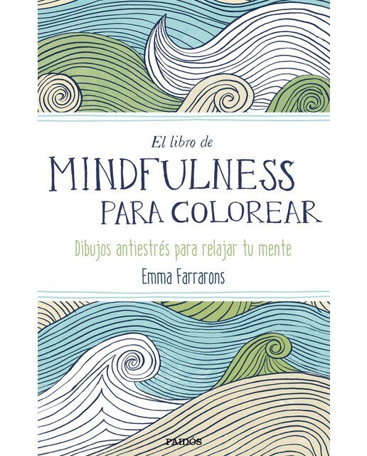 El libro de mindfulness para colorear: Terapia antiestrés para gente muy ocupada(Tapa blanda) 1