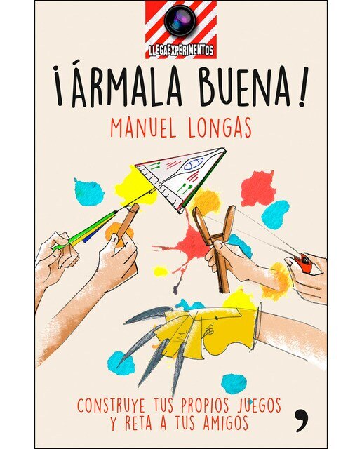 ¡Ármala buena!: Construye tus propios juegos y reta a tus amigos (Capa mole) 1
