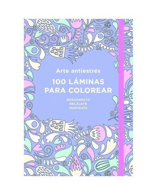 Arte antiestrés: 100 láminas para colorear (Libro de colorear para adultos) 1