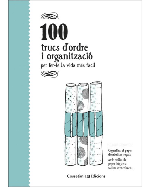 100 trucs d'ordre i organització: per fer-te la vida més fàcil (Capa dura) 1