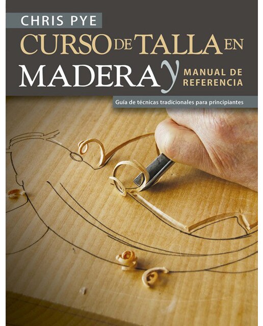 Imagem 0 de Curso De Talla En Madera Y Manual De Referencia: Guía De Técnicas Tradicionales Para Principiantes