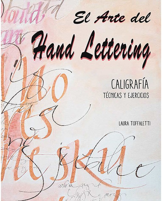 El arte del Hand Lettering: Caligrafía. Técnicas y ejercicios 1