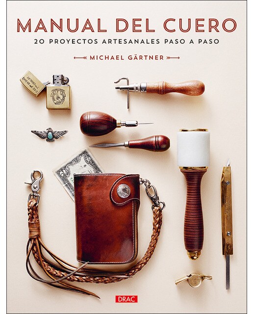 Manual del cuero: 20 proyectos artesanales paso a paso 1